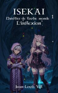 Light Novel Isekai - ISEKAI: L'Heritier de l'Autre Monde 1 - L'inflexion